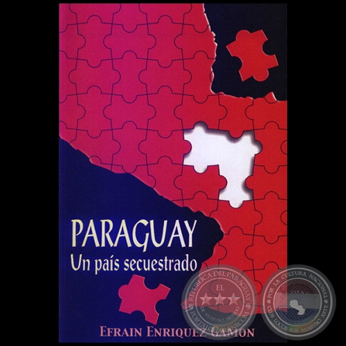 PARAGUAY Un pas Secuestrado - Por EFRAN ENRQUEZ GAMN - Ao 2005